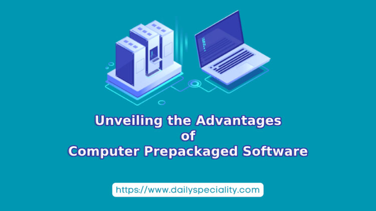 Advantages of Computer Prepackaged Software