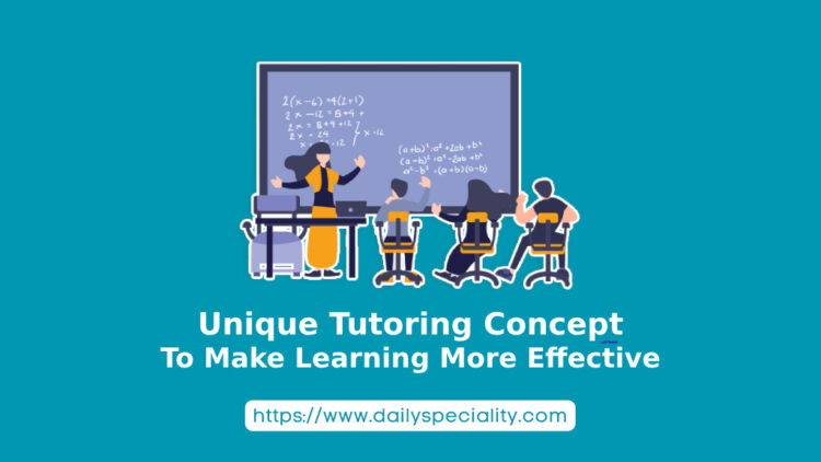 Unique Tutoring Concept To Make Learning More Effective